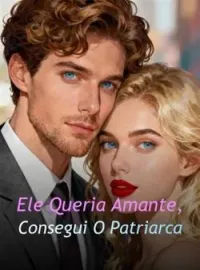 Ele Queria Amante, Consegui O Patriarca