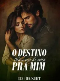 O destino trouxe você de volta pra mim