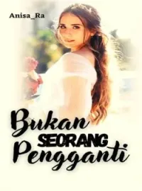 Bukan Seorang Pengganti