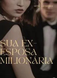 Your Millionaire Ex- Wife