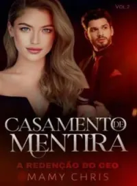 Casamento de Mentira II. A redenção do CEO