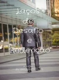 Laços de Desafio e Redenção
