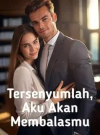 Tersenyumlah, Aku Akan Membalasmu