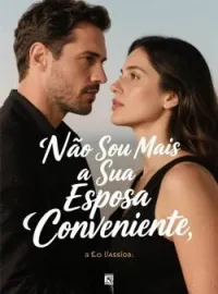 Não Sou Mais a Sua Esposa Conveniente