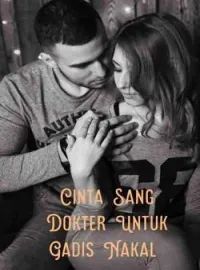 Cinta Sang Dokter Untuk Gadis Nakal