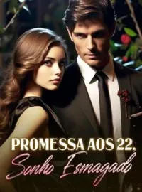 Promessa Aos 22, Sonho Esmagado