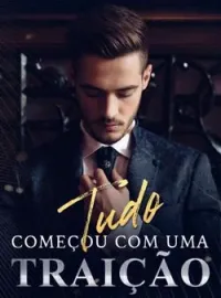 Tudo começou com uma traição