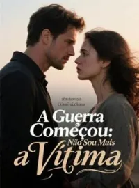 A Guerra Começou: Não Sou Mais a Vítima