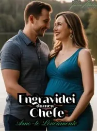 Engravidei do meu chefe - Amo-te Loucamente
